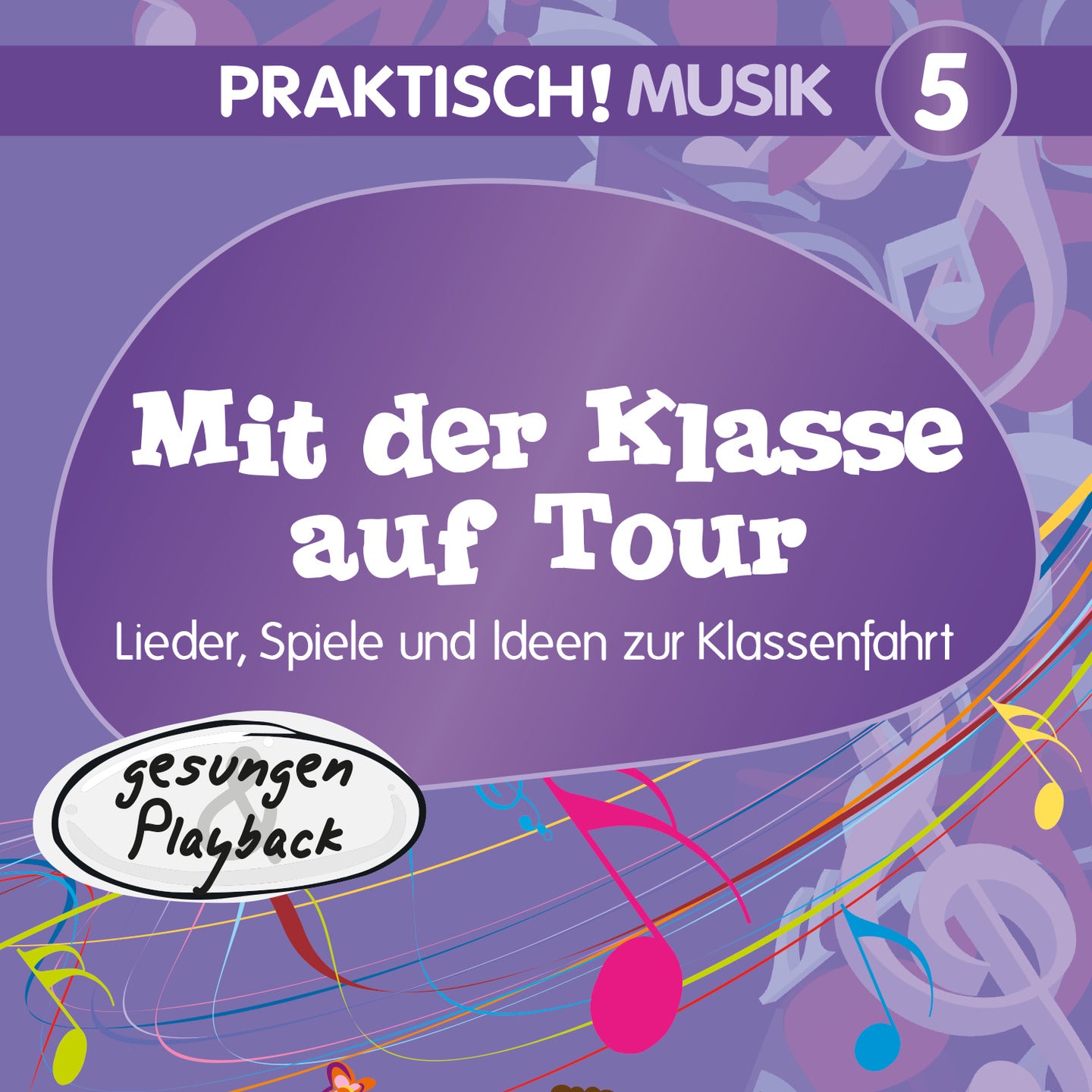 Mit der Klasse auf Tour – Praktisch! Musik 5 (Gesungen & Playback)