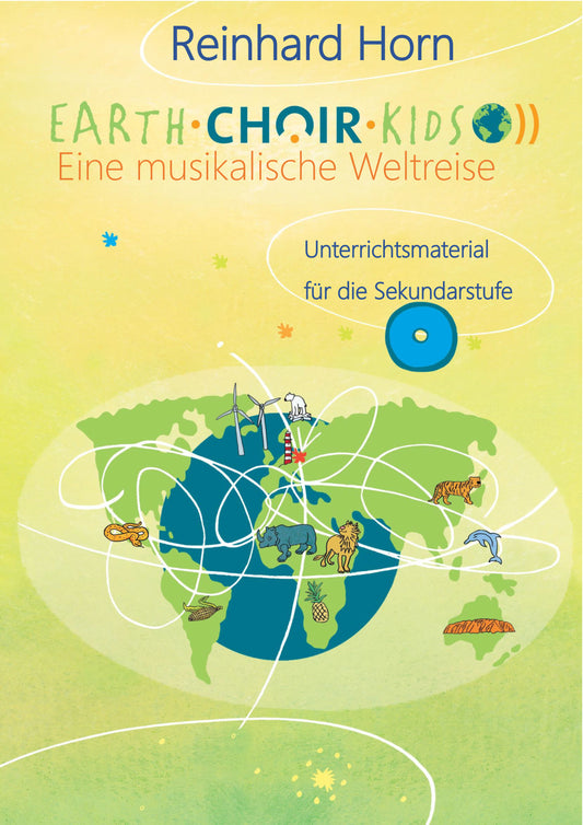 Earth•Choir•Kids – Eine musikalische Weltreise (Sekundarstufe)